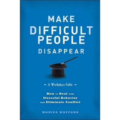 Make Difficult People Disappear