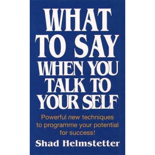 What to Say When You Talk to Yourself