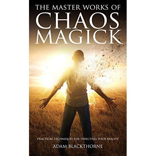 Chaos Magick - Practical Techniques For Directing Your Reality