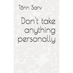 Don't take anything personally