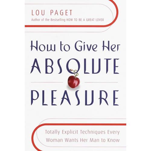 HOW TO GIVE HER ABSOLUTE PLEASURE