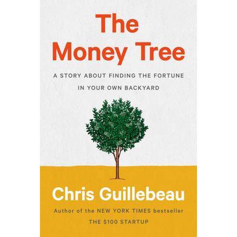 The Money Tree - A Story About Finding the Fortune in Your Own Backyard
