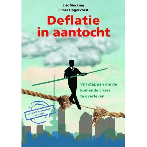 Deflatie in aantocht - Vijf Stappen Om De Komende Crises Te Overleven